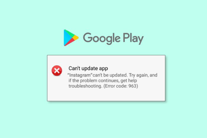修复 Google Play 商店错误 963 的 9 种方法